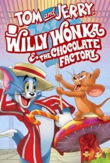 Tom Ve Jerry: Willy Wonka Ve Çikolata Fabrikası